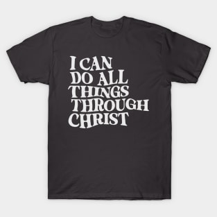 I can do all things T-Shirt